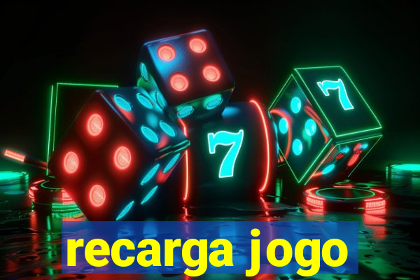 recarga jogo